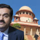 Supreme Court Rejects Plea to Ban Media Reporting on Adani-Hindenburg Issue